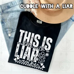 Cuddle With A Liar Unisex Shirt