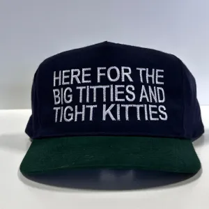 HERE FOR THE BIG TITTIES AND TIGHT KITTIES Funny Vintage Strapback Cap Hat Custom Embroidered
