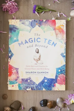 The Magic Ten and Beyond: Daily Spiritual Practice for Greater Peace and Well-Being