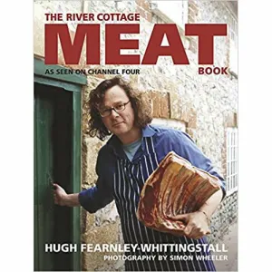 The River Cottage Meat Book By Hugh Fearnley-Whittingstall